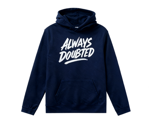 Always Doubted Hoodie