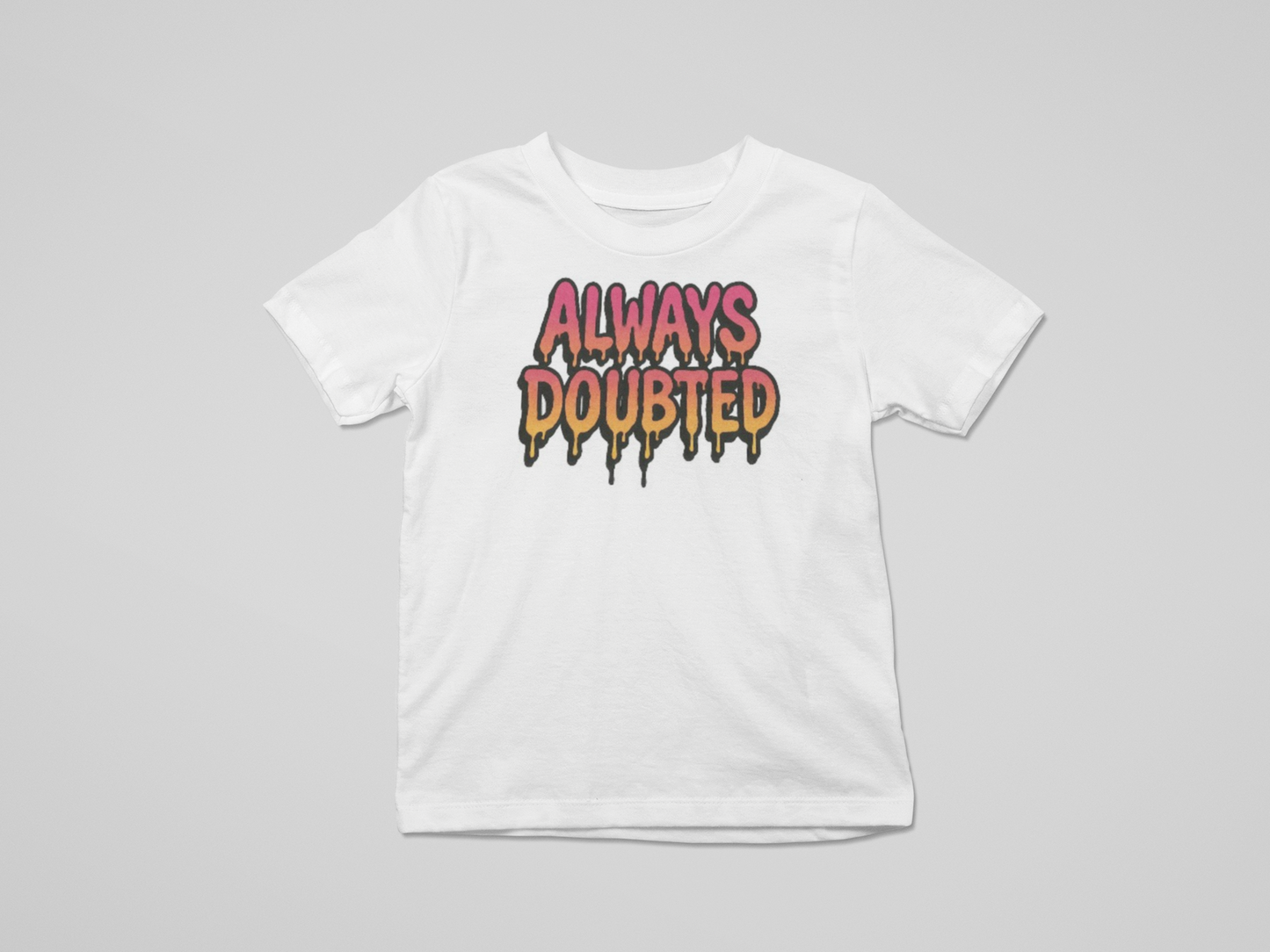 Always Doubted Drippy Tee
