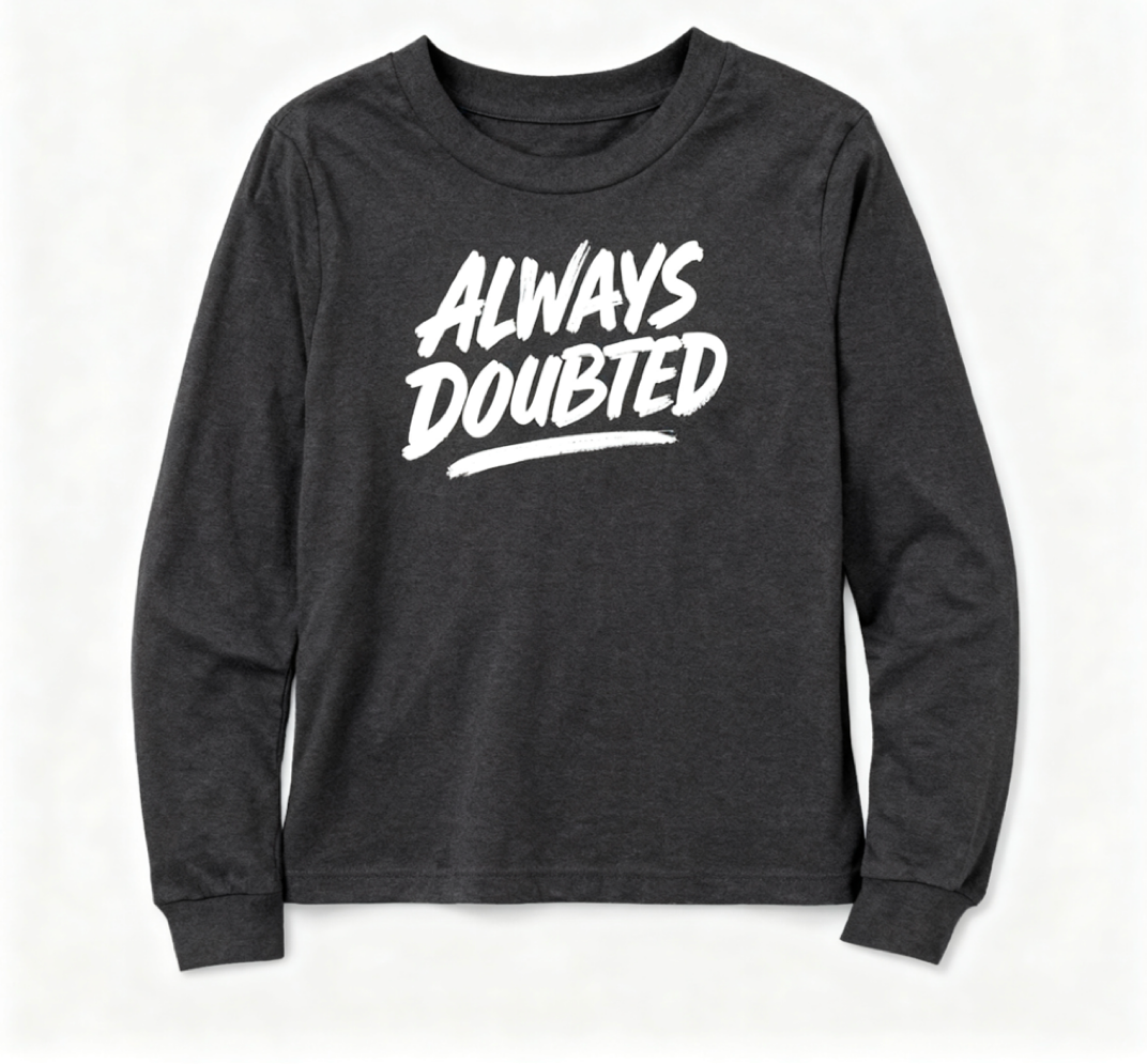 Always Doubted Long Sleeve