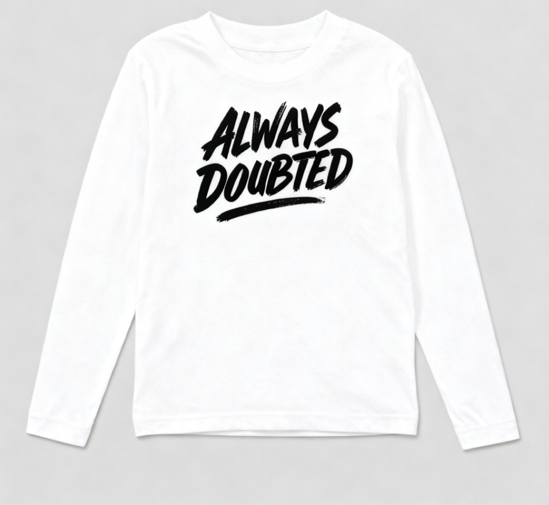 Always Doubted Long Sleeve