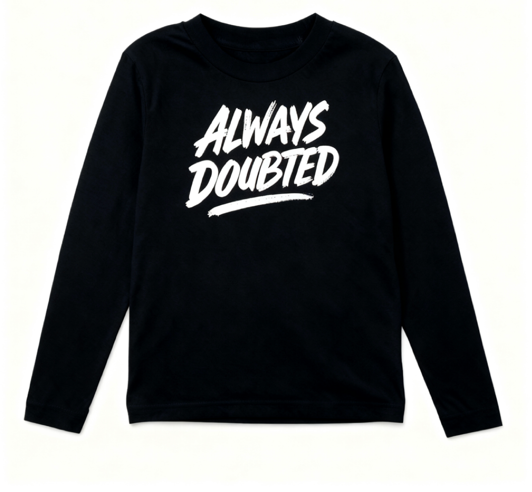 Always Doubted Long Sleeve