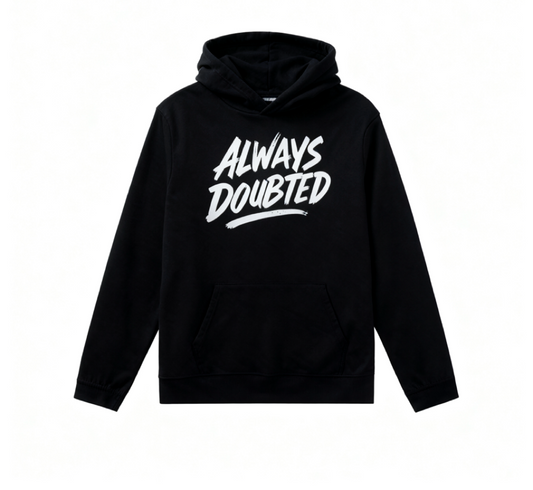Always Doubted Hoodie