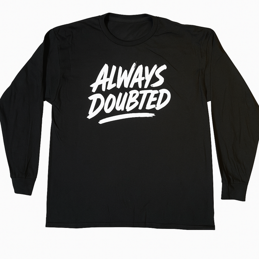 Always Doubted Long Sleeve